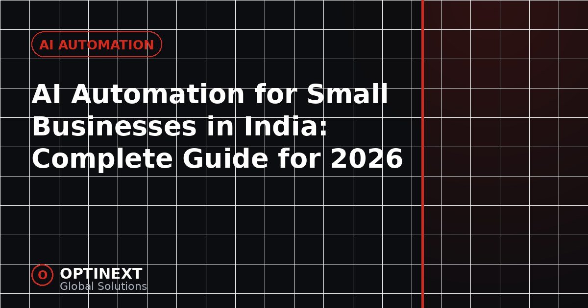 AI Automation for Small Businesses in India: Complete Guide for 2026 AI Automation for Small Businesses in India: Complete Guide for 2026