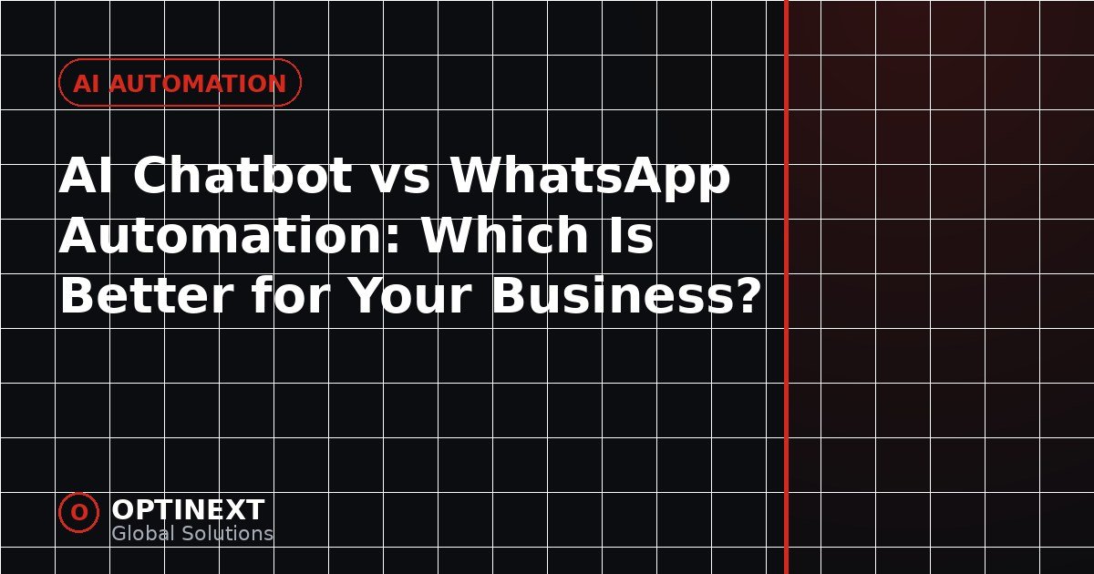 AI Chatbot vs WhatsApp Automation: Which Is Better for Your Business? AI Chatbot vs WhatsApp Automation: Which Is Better for Your Business?